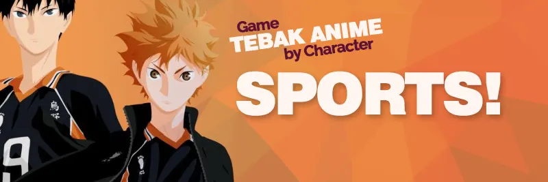 (Sport Ed.) Tebak Anime Dari Karakter