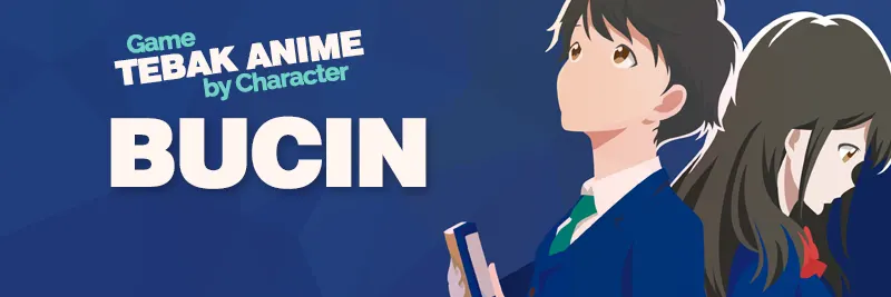 (Bucin Ed.) Tebak Anime Dari Karakter